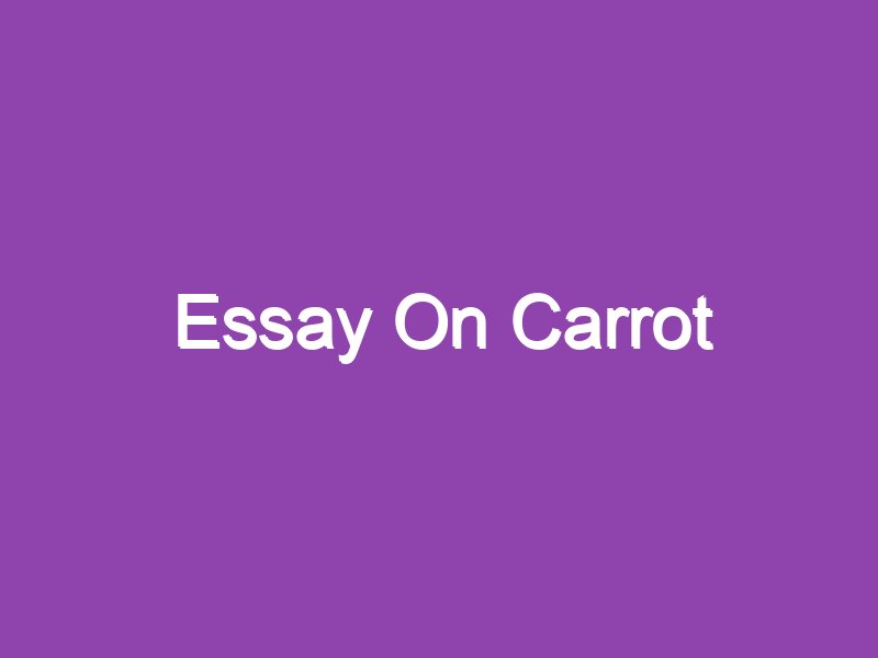 carrot essay in english