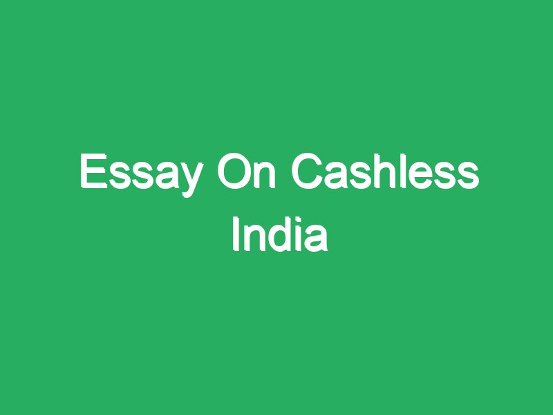 short essay on cashless india