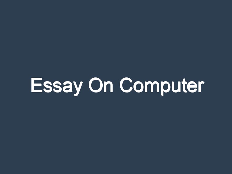 long essay on computer