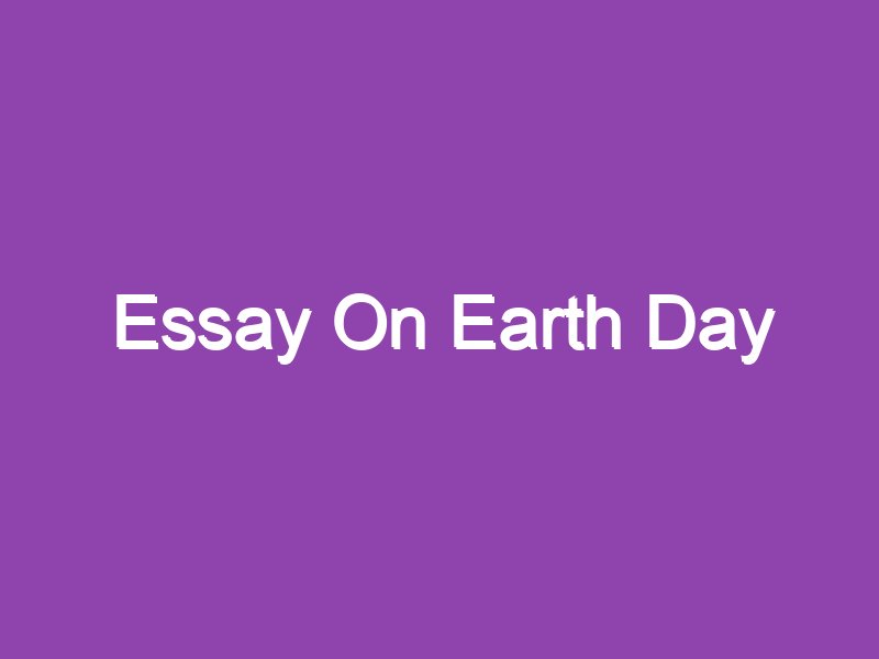 short essay about earth day