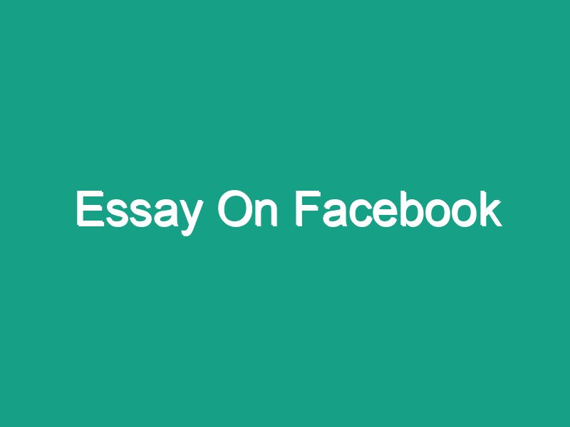 facebook essay conclusion