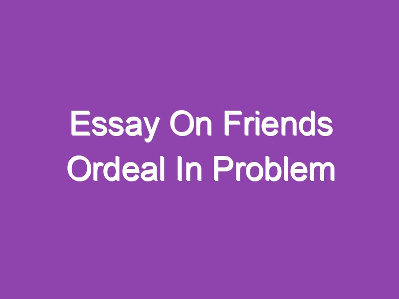 friends problem essay