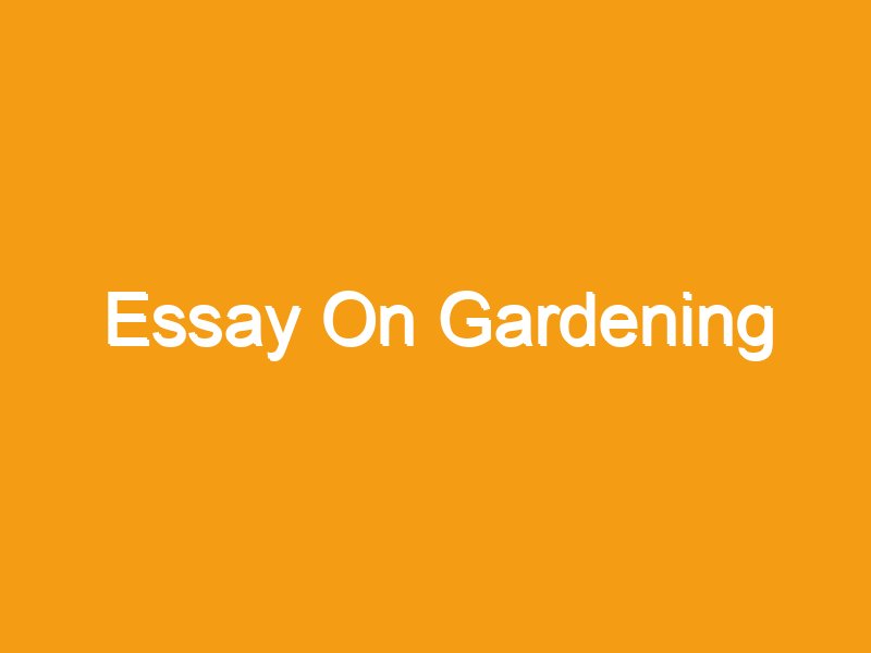 introduction about gardening essay