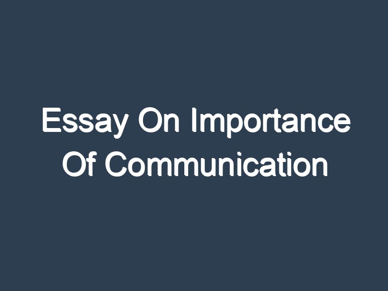 best essay on importance of communication