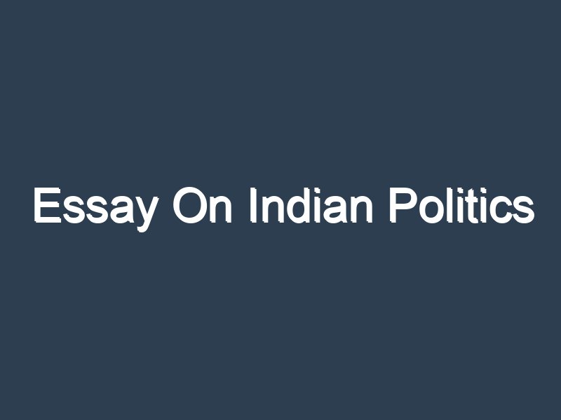 essay on indian politics in english