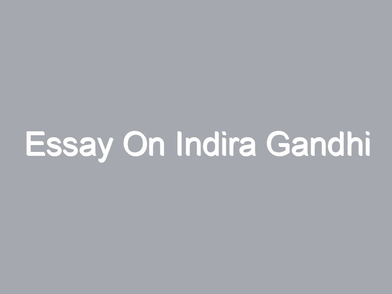 essay of indira gandhi