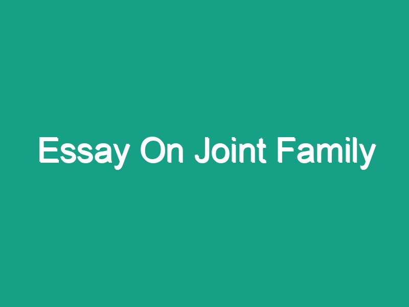 joint family essay definition