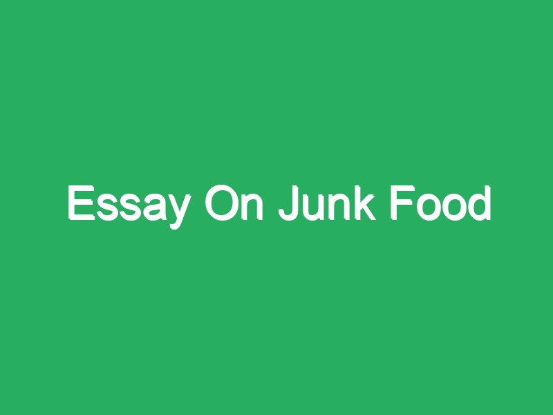 a long essay on junk food