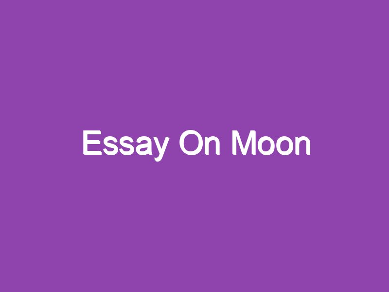 an essay about a moon