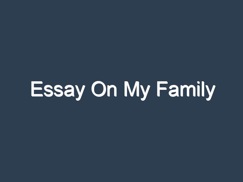 my family my life essay conclusion