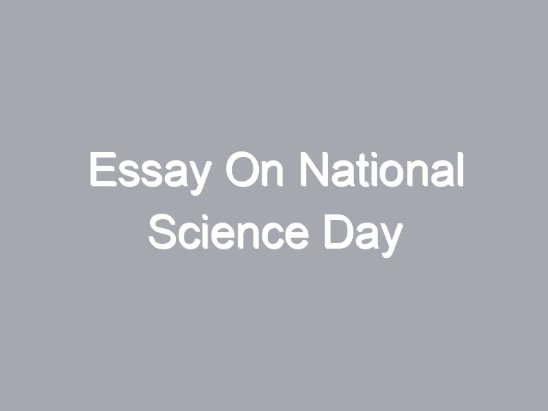 national science day essay in english