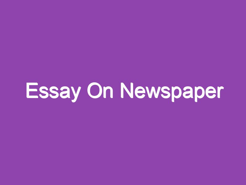 long essay about newspaper