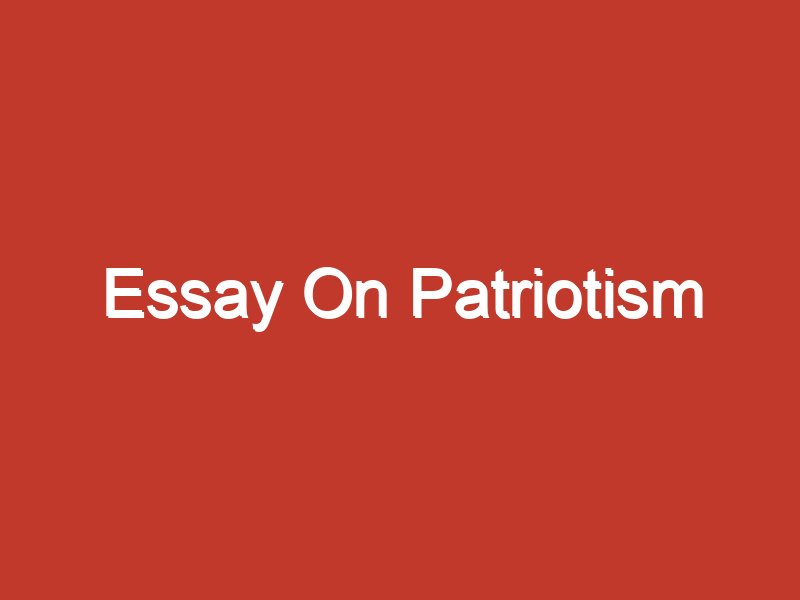 long patriotism essay