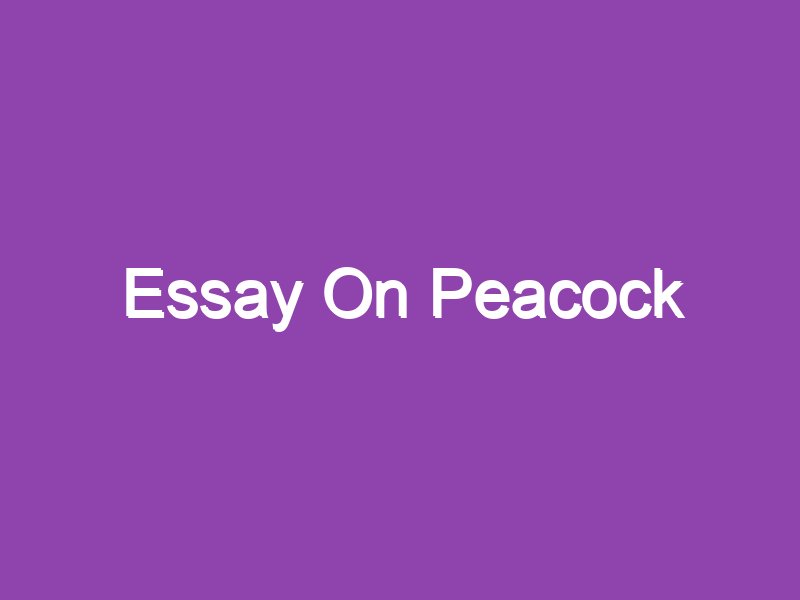 essay of peacock