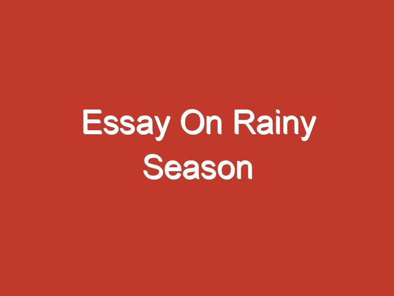 essay for importance of rainy season