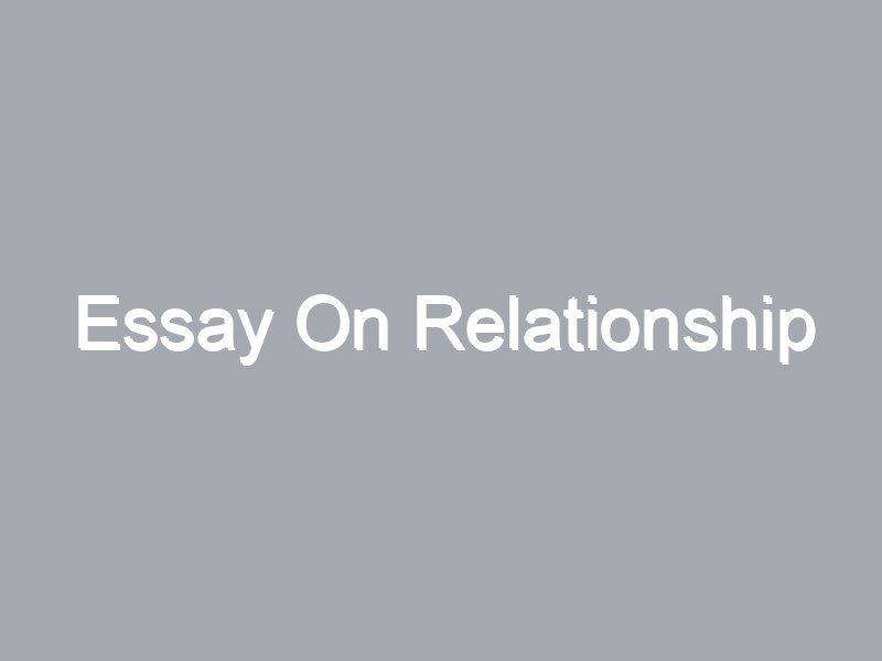 short essay about relationship