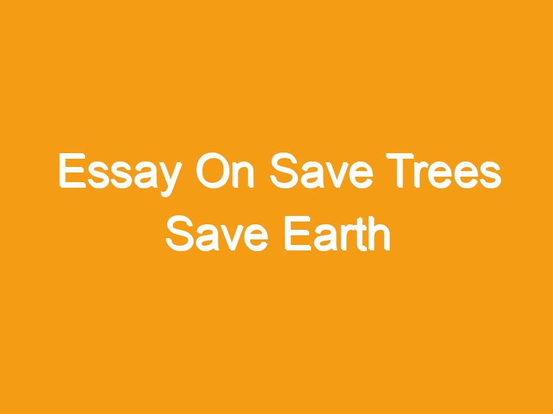 how to save the earth short essay