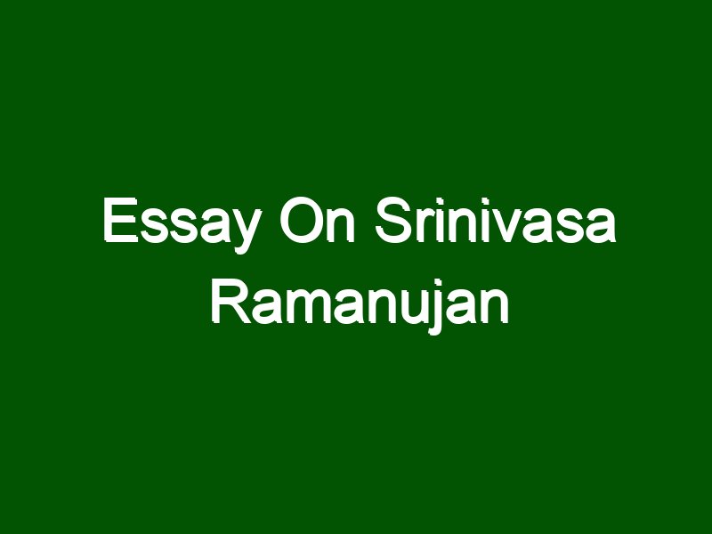 short essay on srinivasa ramanujan