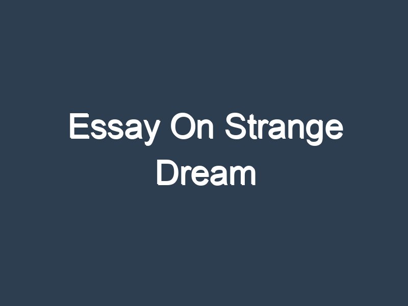 essay on a strange dream