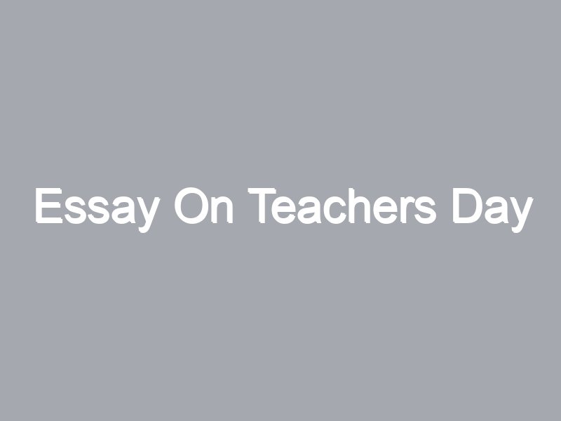 short essay about teachers day