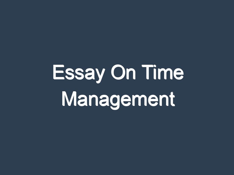example essay about time management