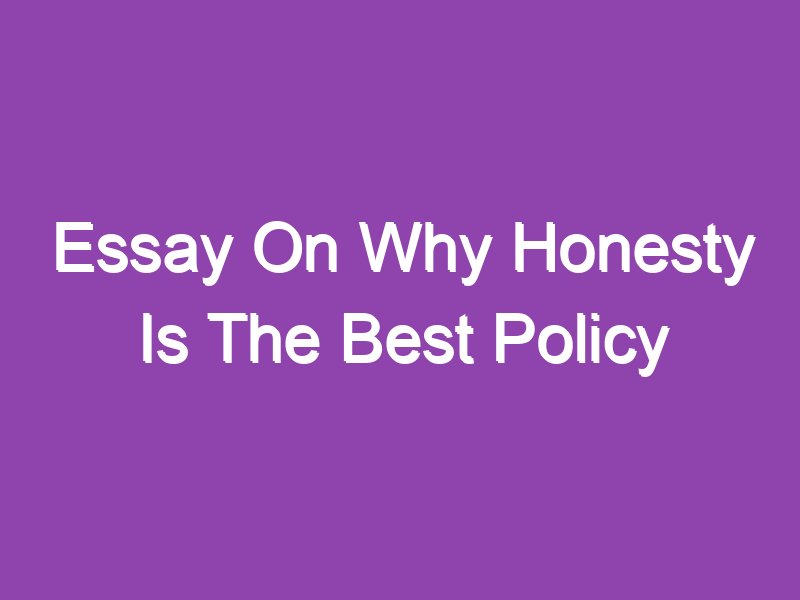 honesty is always the best policy essay