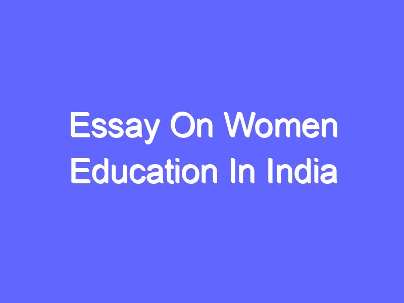 woman education in india essay